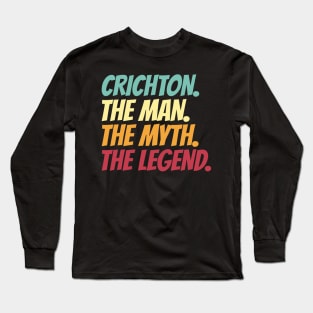 Crichton The Man The Myth The Legend Long Sleeve T-Shirt